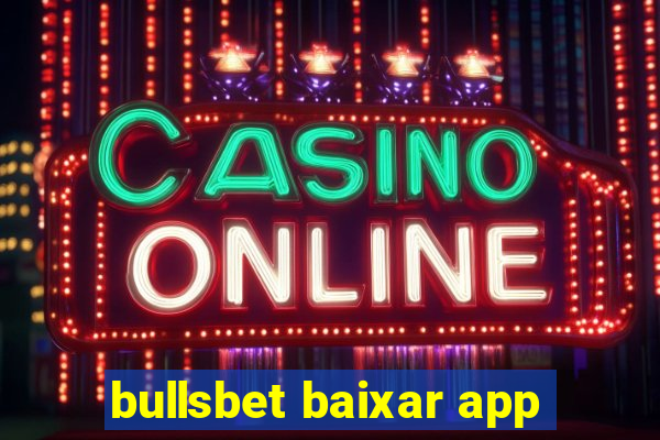 bullsbet baixar app